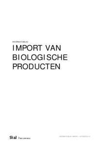 INFORMATIEBLAD  IMPORT VAN BIOLOGISCHE PRODUCTEN