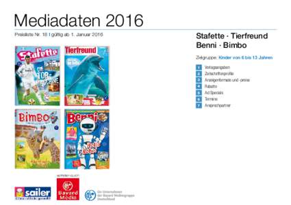 Mediadaten 2016 Preisliste Nr. 18 I gültig ab 1. Januar 2016 Stafette · Tierfreund Benni · Bimbo Zielgruppe: Kinder von 6 bis 13 Jahren