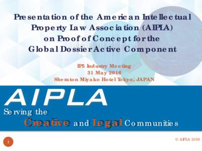 Patent offices / American Intellectual Property Law Association / IP5 / Proof of concept / Global Dossier / Proof