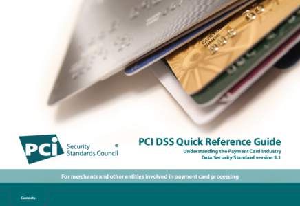 PCI DSS Quick Reference Guide Understanding the Payment Card Industry Data Security Standard version 3.1 For merchants and other entities involved in payment card processing