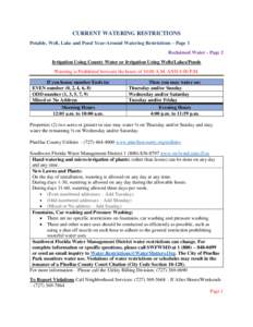 CURRENT WATERING RESTRICTIONS Potable, Well, Lake and Pond Year-Around Watering Restrictions – Page 1 Reclaimed Water - Page 2 Irrigation Using County Water or Irrigation Using Wells/Lakes/Ponds Watering is Prohibited 