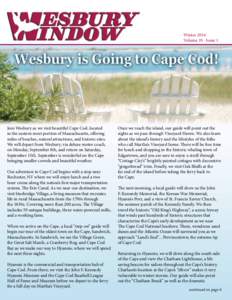 Winter 2014 Volume 19 · Issue 1 Join Wesbury as we visit beautiful Cape Cod, located in the eastern most portion of Massachusetts, offering miles of beaches, natural attractions, and historic sites.