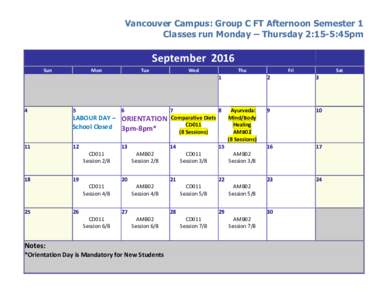 Vancouver Campus: Group C FT Afternoon Semester 1 Classes run Monday – Thursday 2:15-5:45pm September 2016 Sun