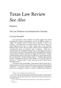 Texas Law Review See Also Response The Law Professor as Counterterrorist Tactician Lawrence Rosenthal* In his provocative article, Professor Aziz Huq suggests that current