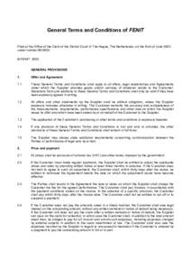 General Terms and Conditions of FENIT Filed at the Office of the Clerk of the District Court in The Hague, The Netherlands, on the third of June 2003 under number © FENIT 2003 GENERAL PROVISIONS 1.