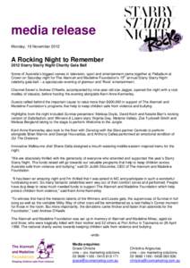 media release Monday, 19 November 2012 A Rocking Night to Remember 2012 Starry Starry Night Charity Gala Ball Some of Australia’s biggest names in television, sport and entertainment came together at Palladium at