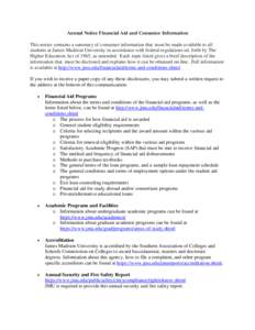 Annual Notice Financial Aid and Consumer Information This notice contains a summary of consumer information that must be made available to all students at James Madison University in accordance with federal regulations s