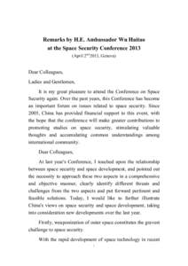 Remarks by H.E. Ambassador Wu Haitao at the Space Security Conference[removed]April 2nd 2013, Geneva) Dear Colleagues, Ladies and Gentlemen,