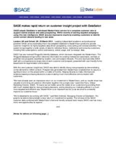 SAGE makes rapid return on customer insight project with DataSalon SAGE adopts DataSalon’s web-based MasterVision service for a complete customer view to support market analysis and sales prospecting. Within months of 