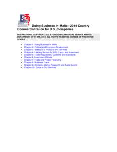Doing Business in Malta: 2014 Country Commercial Guide for U.S. Companies INTERNATIONAL COPYRIGHT, U.S. & FOREIGN COMMERCIAL SERVICE AND U.S. DEPARTMENT OF STATE, 2010. ALL RIGHTS RESERVED OUTSIDE OF THE UNITED STATES.