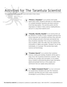 Activities for The Tarantula Scientist These activities were created by Leigh Lewis, a grade school teacher in Wynne, Arkansas. 1  “Picture a Tarantula” is an activity that builds