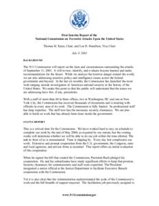 First Interim Report of the National Commission on Terrorist Attacks Upon the United States Thomas H. Kean, Chair, and Lee H. Hamilton, Vice Chair July 8, 2003 BACKGROUND