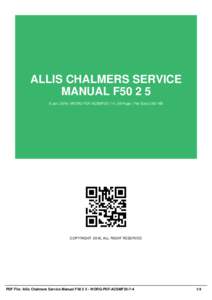 ALLIS CHALMERS SERVICE MANUAL F50Jan, 2016 | WORG-PDF-ACSMF25-7-4 | 39 Page | File Size 2,467 KB COPYRIGHT 2016, ALL RIGHT RESERVED