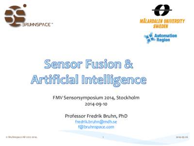 FMV Sensorsymposium 2014, Stockholm[removed]Professor Fredrik Bruhn, PhD [removed] [removed] © Bruhnspace AB[removed].