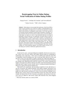 Bootstrapping Trust in Online Dating: Social Verification of Online Dating Profiles Gregory Norcie1,? , Emiliano De Cristofaro2 , and Victoria Bellotti2 1  Indiana University
