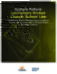 System Failure: Louisiana’s Broken Charter School Law Underinvestment in Oversight Leaves Louisiana’s Charter Schools Vulnerable to Financial Fraud and Academic Failures