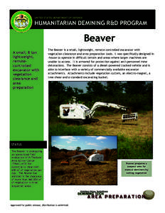 UNITED STATES DEPARTMENT OF DEFENSE  HUMANITARIAN DEMINING R&D PROGRAM Beaver A small, 8 ton