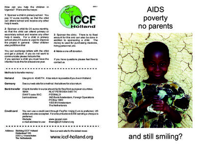 How can you help the children in Uganda? There are four ways: : Sponsor a child in primary school. You