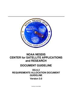 NOAA NESDIS CENTER for SATELLITE APPLICATIONS and RESEARCH DOCUMENT GUIDELINE DG-6.2 REQUIREMENTS ALLOCATION DOCUMENT