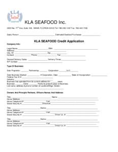 KLA SEAFOOD Inc. th 3555 Nw. 77 Ave, Suite 108. MIAMI, FLORIDATel: Fax: Sales Person: _________________________________ Estimated Seafood Purchases: _________________
