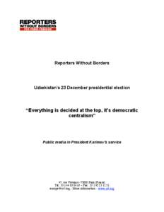 Reporters Without Borders  Uzbekistan’s 23 December presidential election “Everything is decided at the top, it’s democratic centralism”