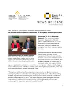 IIROC and the CSF sign disciplinary information-sharing agreement in Quebec  Financial services regulators collaborate to strengthen investor protection November 19, 2015 (Montreal, Quebec) – The Investment Industry Re