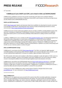 PRESS RELEASE 11th June 2013 F1000Research joins OASPA and COPE, and is listed in DOAJ and SHERPA/RoMEO F1000Research is delighted to announce the journal’s membership of the Open Access Scholarly Publishers Associatio