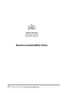 WEIDA (M) BHD (Company No: W) (Incorporated in Malaysia) Business Sustainability Policy