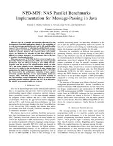 NPB-MPJ: NAS Parallel Benchmarks Implementation for Message-Passing in Java Dami´an A. Mall´on, Guillermo L. Taboada, Juan Touri˜no, and Ram´on Doallo Computer Architecture Group Dept. of Electronics and Systems, Uni