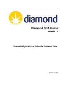 Diamond SDA Guide Release 1.0 Diamond Light Source, Scientific Software Team  January 21, 2016