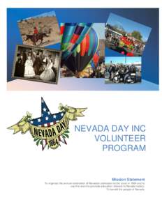 NEVADA DAY INC VOLUNTEER PROGRAM Mission Statement To organize the annual celebration of Nevada’s admission to the union in 1864 and to
