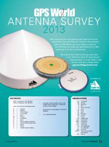 After choosing the most appropriate receiver for your application from the Receiver Survey in the January issue of GPS World, you may need an antenna, too. We have collected key specifications for 493 antennas from 32 ma