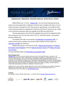 RADISSON BLU® ANNOUNCES “UPGRADE FROM BLU” OFFER FOR U.S. HOTELS MINNEAPOLIS (Jan. 12, Radisson Blu®, one of the world’s leading hotel brands, today announced a special offer in celebration of the New Yea