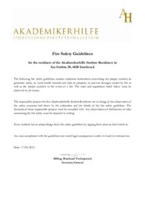 Fire Safety Guidelines for the residents of the Akademikerhilfe Student Residence in Am Gießen 20, 6020 Innsbruck The following fire safety guidelines contain important instructions concerning the proper conduct to guar