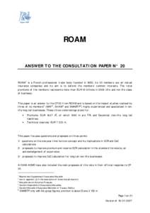 ROAM ANSWER TO THE CONSULTATION PAPER N° 20 ROAM1 is a French professional trade body founded in 1855; its 43 members are all mutual insurance companies and its aim is to defend the members’ common interests. The tota