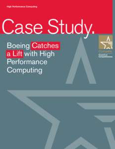 High Performance Computing  Boeing Catches a Lift with High Performance Computing Case Study. Boeing Catches