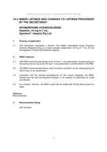 Public Summary Document – November 2014 PBAC MeetingMINOR LISTINGS AND CHANGES TO LISTINGS PROCESSED BY THE SECRETARIAT APOMORPHINE HYDROCHLORIDE Injection, 10 mg in 1 mL,