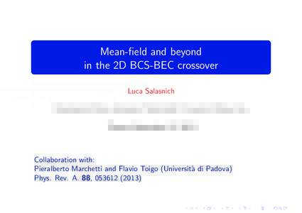 Mean-field and beyond in the 2D BCS-BEC crossover Luca Salasnich Dipartimento di Fisica e Astronomia “Galileo Galilei”, Universit` a di Padova, Italy