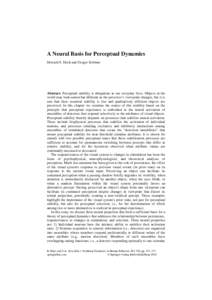 A Neural Basis for Perceptual Dynamics Howard S. Hock and Gregor Schöner Abstract. Perceptual stability is ubiquitous in our everyday lives. Objects in the world may look somewhat different as the perceiver’s viewpoin