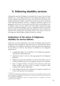 5. Delivering disability services Although the majority of Indigenous Australians live in major cities and inner regional areas, a much higher proportion of the Indigenous population resides in outer regional, remote and
