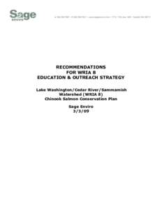 RECOMMENDATIONS FOR WRIA 8 EDUCATION & OUTREACH STRATEGY Lake Washington/Cedar River/Sammamish Watershed (WRIA 8) Chinook Salmon Conservation Plan