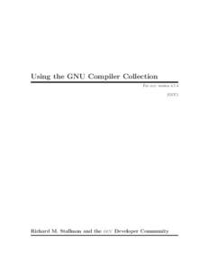 Using the GNU Compiler Collection For gcc version[removed]GCC) Richard M. Stallman and the