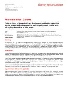 Pharma in brief - Canada Federal Court of Appeal affirms Apotex not entitled to apportion profits related to infringement of perindopril patent; remits noninfringing alternative to trial judge Case: Drug: Nature of case: