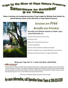 Enjoy a relaxing, yet energizing morning of Yoga taught by Whitnye Rose beside the gentle flowing waters of the Flint River in Hays Nature Preserve. Sessions are Free Benefits are Priceless According to the National Inst