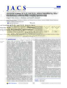 Article pubs.acs.org/JACS Structural Isomers of Ti2O4 and Zr2O4 Anions Identiﬁed by Slow Photoelectron Velocity-Map Imaging Spectroscopy Jongjin B. Kim, Marissa L. Weichman, and Daniel M. Neumark*