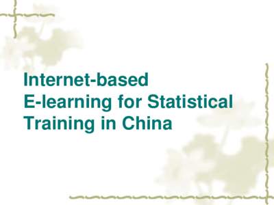 Internet-based  E-learning for Statistical Training in China