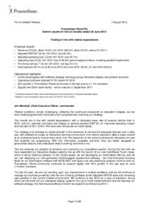 For Immediate Release  1 August 2013 Promethean World Plc Interim results for the six months ended 30 June 2013 Trading in line with market expectations