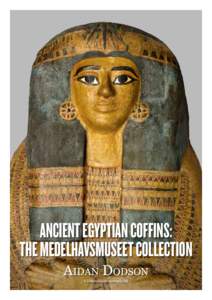 ANCIENT EGYPTIAN COFFINS: THE MEDELHAVSMUSEET COLLECTION Aidan Dodson Världskulturmuseerna 2015  © Copyright 2015