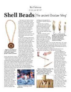 Iti Fabussa  Shell Beads The ancient Choctaw ‘bling’ One basic and timeless characteristic of human nature is that people like to look good. Observation shows us that, whether back in 10,000 B.C. or today, individual