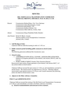 MINUTES DEL NORTE LOCAL TRANSPORTATION COMMISSION SPECIAL MEETING, THURSDAY, MAY 29, 2014, 11 A.M. Present:  Commissioner Richard Enea, City, Vice-Chairman
